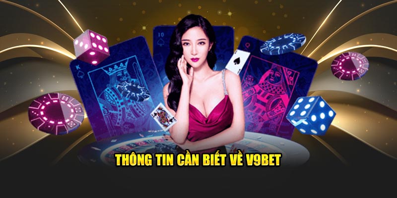 Thông tin cần biết về V9bet